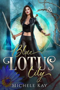 Title: Blue Lotus Lily (A Saga of Djinns & Dragons, #1), Author: Michele Kay