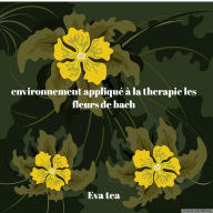 Title: Application de la thérapie par les fleurs de Bach en milieu naturel, Author: Evatea