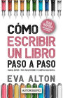 Cómo Escribir un Libro Paso a Paso: Manual Rápido y Fácil Para Escribir y Planificar una Novela con el Método Autorissimo (Autorissimo Guías Para Escritores, #1)