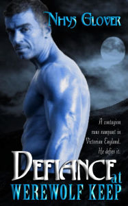 Title: Defiance at Werewolf Keep (Werewolf Keep Trilogy, #3), Author: Nhys Glover
