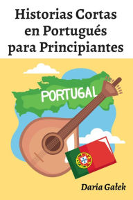 Title: Historias Cortas en Portugués para Principiantes, Author: Daria Galek