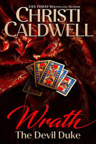 Title: Wrath: The Devil Duke (Seven Deadly Sins, #1), Author: Christi Caldwell