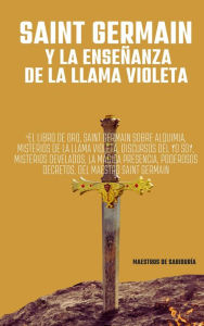Title: Saint Germain y La Enseñanza de la Llama Violeta, Author: El Profeta