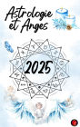 Astrologie et Anges 2025
