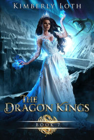 Title: The Dragon Kings Book Seven, Author: Kimberly Loth