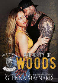 Title: Property of Woods (Kings of Anarchy MC: Arkansas, #1), Author: Glenna Maynard