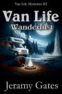 Wanderlust: A Van Life Mystery