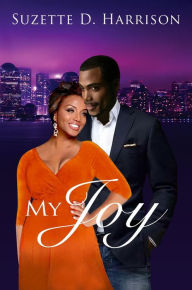 Title: My Joy (California Love, #1), Author: Suzette D. Harrison
