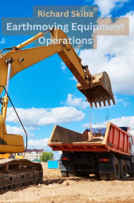 Title: Earthmoving Equipment Operations, Author: Richard Skiba
