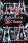 Weapons, Technology and Policy in the GCC States (The Gulf)