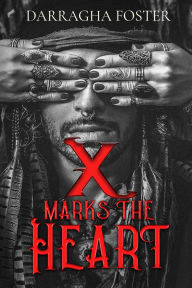 Title: X Marks the Heart, Author: Darragha Foster