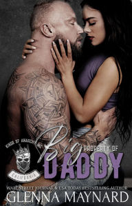 Title: Property of Big Daddy (Kings of Anarchy MC, #2), Author: Glenna Maynard