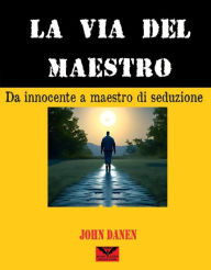 Title: La via del maestro, Author: John Danen