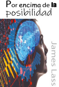 Title: Por encima de la posibilidad (1), Author: James Lass