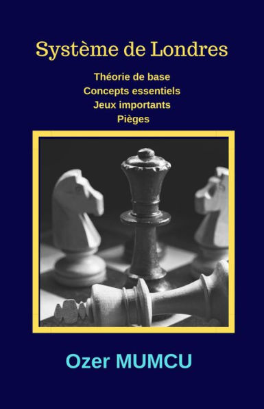 Système de Londres (Chess Opening Series)