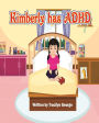 Kimberly has ADHD