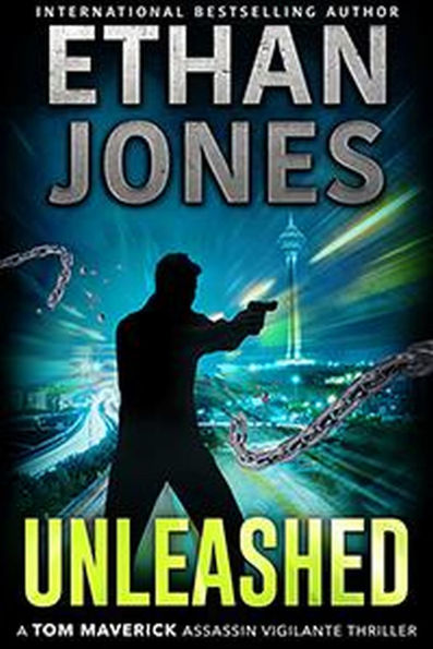 Unleashed (Tom Maverick Assassin Vigilante Thriller, #2)