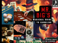 Title: Mr. Big's Magickal Guide to Gambling, Author: Georgia Liberty