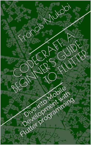 CodeCraft: A Beginner's Guide to Flutter