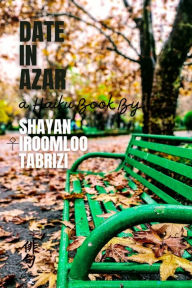 Title: Date in Azar, Author: Shayan Iroomloo Tabrizi