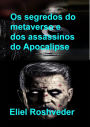 Os segredos do metaverso e dos assassinos do Apocalipse (Instrução para o Apocalipse, #27)