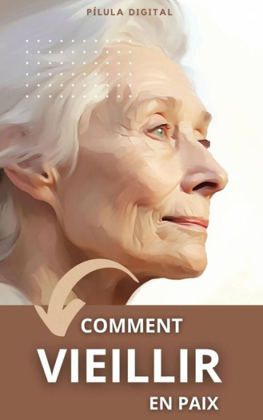 Comment vieillir en paix