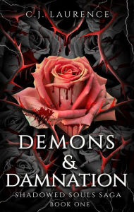 Title: Demons & Damnation (Shadowed Souls Saga, #1), Author: C.J. Laurence