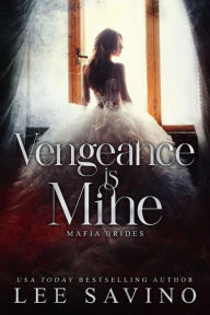 Title: Vengeance is Mine, Author: Lee Savino