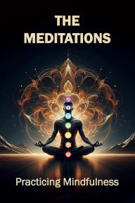 Title: The Meditions: Practicing Mindfulness, Author: Sukanta Bhattacharya