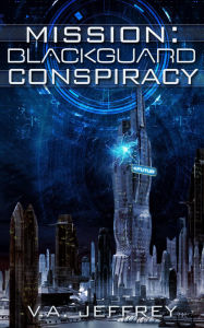 Title: Blackguard Conspiracy (Mission, #5), Author: V. A. Jeffrey