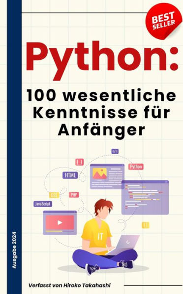 Python für Anfänger: Die 100 wichtigsten Grundlagen