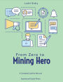 From Zero To Mining Hero: A Complete Guide For New and Experienced Crypto Miners (The Crypto Mining Mastery Series, #3)