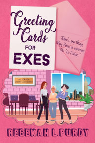 Title: Greeting Cards For Exes, Author: Rebekah L. Purdy