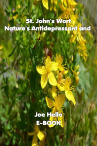 Title: St. John's Wort: Nature's Antidepressant and Beyond, Author: Joe Hello