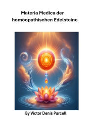 Title: Materia Medica der homöopathischen Edelsteine, Author: Víctor Denis Purcell