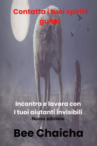 Title: Contatta i tuoi spiriti guida, Author: Bee Chaicha
