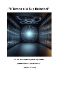 Title: Il Tempo e le Sue Relazioni (Il tempo multidimensionale, #2), Author: Massimo A. Faccoli
