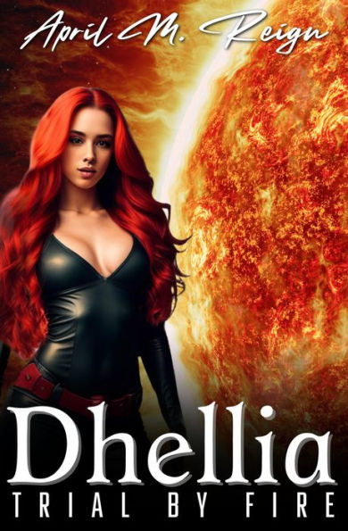 Trial By Fire (The Dhellia Series, #3)