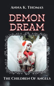 Title: Demon Dream (The Children of Angels, #3), Author: Anna K. Thomas