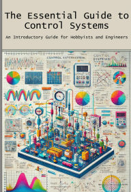 Title: The Essential Guide to Control Systems, Author: Engineer's Essentials
