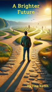 Title: A Brighter Future, Author: Tina Ketch