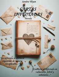 Title: Cartas Infectadas (Serie Historias Breves de lo infrecuente pero posible, #1), Author: Sandra Yllyan