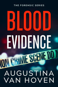 Title: Blood Evidence (The Forensic Series, #1), Author: Augustina Van Hoven