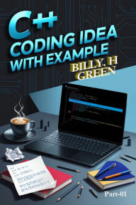 Title: C++ Coding Idea with Example, Author: Billy H. Green