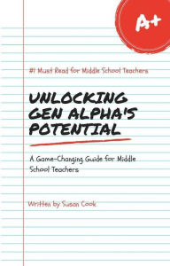 Title: Unlocking Gen Alpha's Potential, Author: Susan Cook