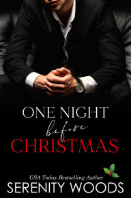 Title: One Night Before Christmas, Author: Serenity Woods