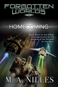 Title: Homecoming (Starfire Angels: Forgotten Worlds, #17), Author: M. A. Nilles