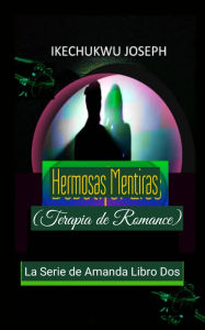 Title: Hermosas Mentiras (La serie de Amanda Libro 2, #2), Author: Ikechukwu Joseph