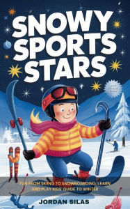 Title: Snowy Sports Stars, Author: Jordan Silas