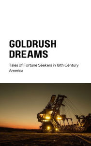 Title: Gold Rush Dreams (America Literature 19th century, #1), Author: MICHAEL SMITH